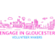 Engage in Gloucester